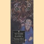 No Tigers in Africa door Norman Silver