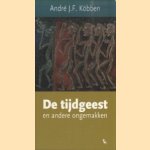 De tijdgeest en andere ongemakken
André J.F. Kobben
€ 6,00