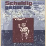 Schuldig geboren. Kinderen van nazi's door Peter Sichrovski