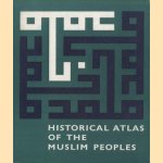 Historical atlas of the muslim people door R. Roolvink