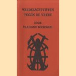 Vredesactivisten tegen de vrede door Vladimir Boekovski