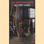 The Impressionists at First Hand door Bernard Denvir