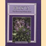 Hosta: The Flowering Foliage Plant door Diana Grenfell