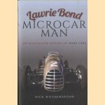 Lawrie Bond, Microcar Man. An Illustrated History of Bond Cars door Nick Wotherspoon