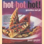 Hot, Hot, Hot!. Gerechten met pit door Paul Gayler