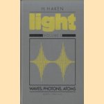 Light. Volume 1: waves, photons, atoms door H. Haken