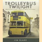 Trolleybus Twilight. Britain's Last Trolleybus Systems
Jim Blake
€ 12,50