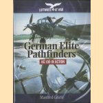 German Elite Pathfinders. KG 100 in Action door Manfred Griehl