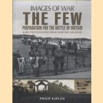 The Few. Preparation for the Battle of Britain. Rare photographs from wartime archives door Philip Kaplan