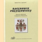 Raczkowie Przyszowiccy. Historia wlascicieli Czekanowa i Pryszowic + Supplement do wydania I door Krystyna Grodon