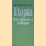 Utopia of De geschiedenissen van Thomas door Doeschka Meijsing