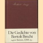 Die Gedichte von Bertold Brecht in einem Band door Bertolt Brecht