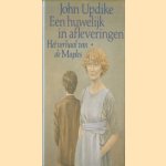 Een huwelijk in afleveringen. Het verhaal van de Maples door John Updike