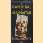 Cannibal In Manhattan door Tama Janowitz