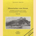 Historisches vom Strom. Band VIII: Schiffahrt auf Saale und Unstrut, Personenschiffahrt - Güterschiffahrt. Einschliesslich Schiffahrt in Leipzig door Bernd Schwarz e.a.