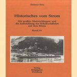 Historisches vom Strom. Band IV: Die grossen Motorschlepper und die Entwicklung der Schubschiffahrt auf dem Rhein door Helmut Betz