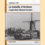 Septembre 1944 : La bataille d'Arnhem - L'opération Market Garden door Stephen Badsey