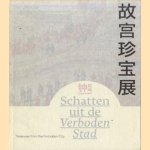 Schatten uit de Verboden Stad = Treasures from the Forbidden City door Bob van - and others Wely