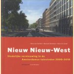 Nieuw Nieuw-West. Stedelijke vernieuwing in de Amsterdamse tuinsteden 2000-2010 door Theo van Oeffelt e.a.