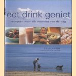 Eet drink geniet; recepten voor elk moment van de dag door F. Warde