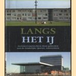 Langs het IJ. Architectuurtochten door gebieden aan de Zuidelijke IJoever, Amsterdam architectuurtochten door gebieden aan de Zuidelijke IJoever, Amsterdam
Sabine Lebesque
€ 8,00