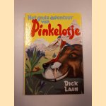 Het grote avontuur van Pinkelotje *Gesigneerd door Dick Laan* door Dick Laan