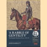 'A Rabble of Gentility'. The Royalist Northern Horse, 1644-45 door John Barratt