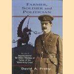 Farmer, Soldier and Politician. The Life of Brigadier-General Sir Owen Thomas, MP, Father of the 'Welsh Army Corps'
David A. Pretty
€ 10,00