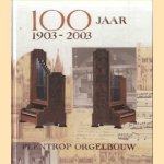 100 jaar Flentrop Orgelbouw 1903-2003
Rogier van Dijk e.a.
€ 15,00