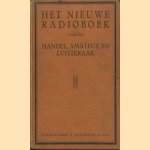 Het nieuwe radioboek voor den handel, amateur en luisteraar door M.H. Bouma e.a.