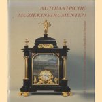 Automatische muziekinstrumenten. Catalogus van het Nationaal Museum Van Speelklok tot Pierement door J.J.L. Haspels