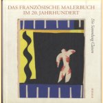 Das französische Malerbuch im 20. Jahrhundert. Die Sammlung Classen Graphikmuseum Pablo Picasso Münster door M. Müller