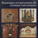 Automates et instruments de musique mécaniques door H. Weiss-Stauffacher e.a.