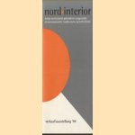 Nord Interior. Design-institutionen prasentieren ausgesuchte kleinserienprodukte norddeutscher gestalter/innen door Nils Jockel e.a.