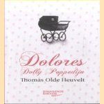 Dolores. Dolly Poppedijn. Een wiegelied door Thomas Olde Heuvelt