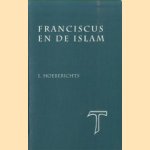 Franciscus en de Islam door J. Hoeberichts