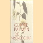 De vriendschap door Connie Palmen