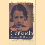 Consuelo, de roos en De Kleine Prins. De biografie van Consuelo de Saint-Exupéry door Paul Webster