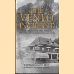 The Venlo Incident A True Story of Double-Dealing, Captivity, and a Murderous Nazi Plot door Captain S. Payne Best