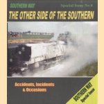 Southern Way - Special issue no. 8: The other side of the Southern. Accidents, Incodents & Occasions door Kevin Robertson