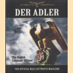 Der Adler. The Official Nazi Luftwaffe Magazine . The English Language Edition door Bob Carruthers