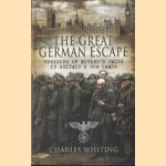 The Great German Escape. Uprising of Hitler's Nazis in Britain's POW Camps door Charles Whiting