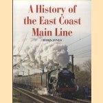 A History of the East Coast Main Line door Robin Jones