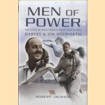 Men of Power. The Lives of Rolls-Royce Chief Test Pilots Harvey and Jim Heyworth door Robert Jackson