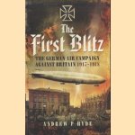 The First Blitz. The German Bomber Campaign Against Britain in the First World War 1917-1918 door Andrew P. Hyde