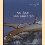 50 jaar 306 squadron door J.M.P. Schouren e.a.