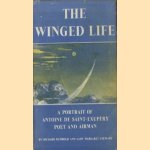 The Winged Life.- A Portrait of Antoine de Saint-Exupéry. Poet and Airman door Richard Rumbold e.a.