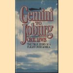 Gemini to Joburg. The true story of a flight over Africa door Cecil Lewis