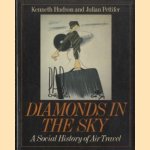 Diamonds in the Sky. A Social History of Air Travel door Kenneth Hudson e.a.