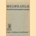 Beeldfilatelie. Thematisch postzegelverzamelen door N.A. van Bakelen